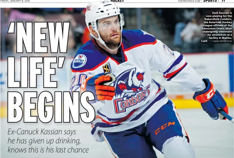  ?? — MARK NESSIA FILES ?? Zack Kassian is now playing for the Bakersfiel­d Condors, the American Hockey League affiliate of the Edmonton Oilers, after undergoing treatment for alcoholism at a
facility in Malibu, Calif.