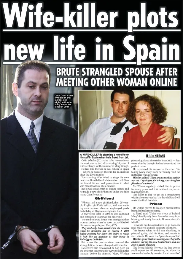  ?? ?? CALLOUS: Colin Whelan on trial in 2004 and (right) with wife Mary whom he killed in 2001