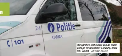  ?? Foto ROGER DREESEN ?? We spreken niet langer van de zones MidLim en Noordoost-Limburg, maar van Carma.