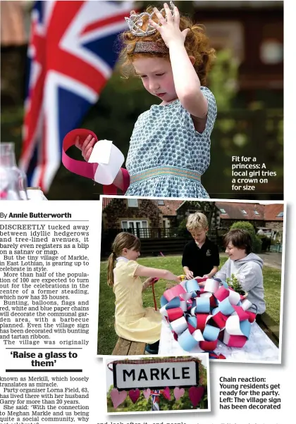  ??  ?? Chain reaction: Young residents get ready for the party. Left: The village sign has been decorated Fit for a princess: A local girl tries a crown on for size