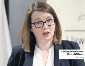  ?? Mark Lewis ?? > Education Minister Kirsty Williams