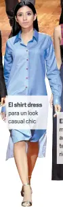  ??  ?? El shirt dress para un look
sual chi
El
rido