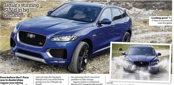  ??  ?? Looking good The F-pace is a success all over the globe