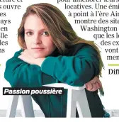  ??  ?? Passion poussière