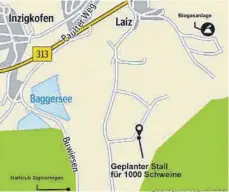  ?? FOTO: MAPS4NEWS/ JOHANNES BÖHLER ?? Der geplante Stall beim Christelho­f liegt ein Stück südlich von Laiz und Inzigkofen. In dem neuen Gebäude kommen 1000 Schweine unter, im bestehende­n sind bereits etwa 500.