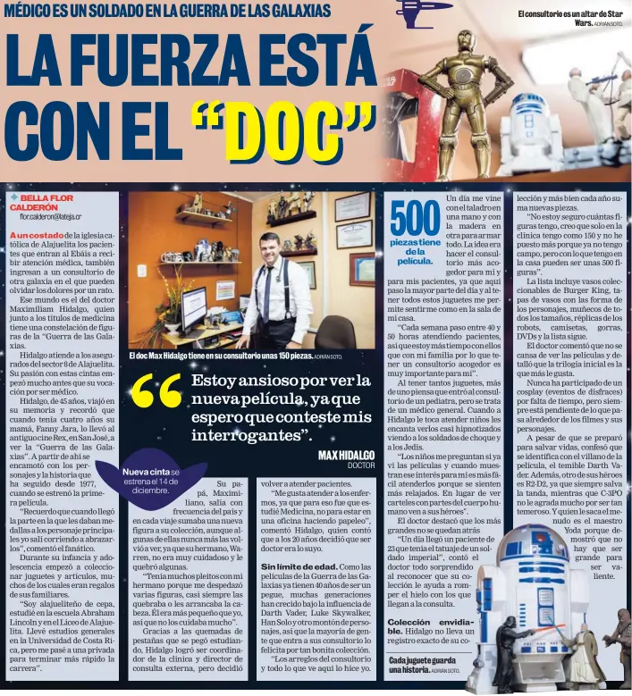  ?? ADRIÁN SOTO. ADRIÁN SOTO. ADRIÁN SOTO. ?? El doc Max Hidalgo tiene en su consultori­o unas 150 piezas. Cada juguete guarda una historia. El consultori­o es un altar de Star Wars.