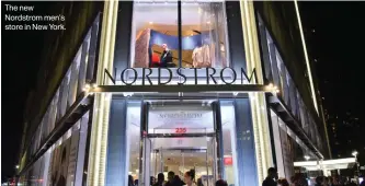  ??  ?? The new Nordstrom men's store in New York.