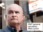  ?? ?? RMT general secretary Mick Lynch