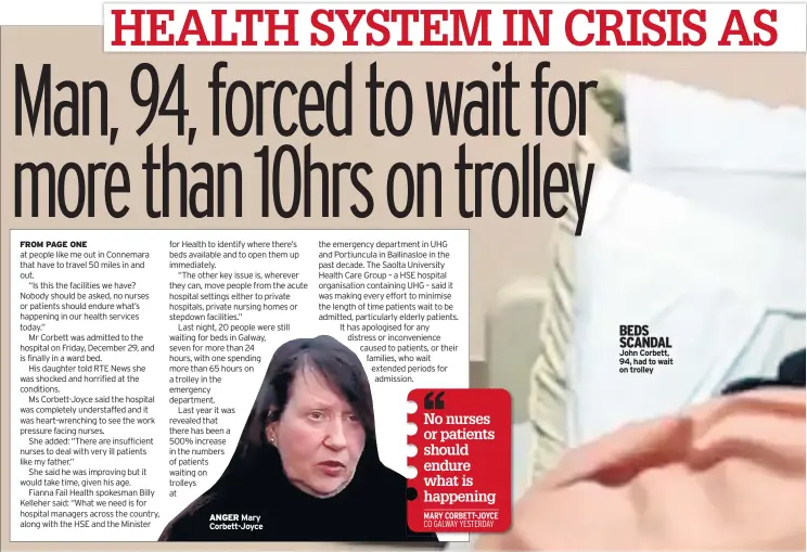  ??  ?? ANGER Mary Corbett-joyce BEDS SCANDAL John Corbett, 94, had to wait on trolley