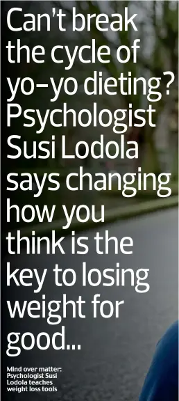  ??  ?? Mind over matter: Psychologi­st Susi Lodola teaches weight loss tools