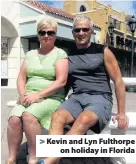  ??  ?? > Kevin and Lyn Fulthorpe on holiday in Florida