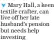  ?? ?? Mary Hall, a keen textile crafter, can live off her late husband’s pension but needs help investing