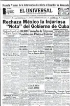  ??  ?? 1963.
Así lucían las ocho columnas del periódico EL UNIVERSAL, el viernes 29 de noviembre con la postura mexicana en contra de la nota publicada por el gobierno cubano.