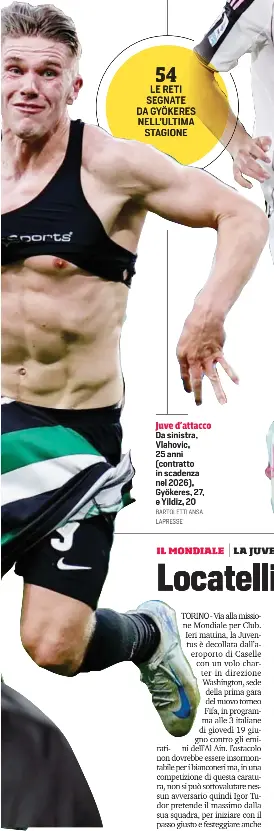  ?? BARTOLETTI ANSA LAPRESSE ?? Juve d’attacco Da sinistra, Vlahovic, 25 anni (contratto in scadenza nel 2026), Gyökeres, 27, e Yildiz, 20