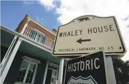  ?? U-T FILE ?? The historic Whaley House in Old Town San Diego was built in 1857.