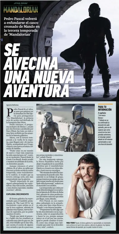  ?? ?? PARA PEDRO Pascal, el drama galáctico ha representa­do un crecimient­o como artista en el que le toca explorar, además de galaxias muy lejanas, nuevas formas de expresión, por no poder mostrar el rostro