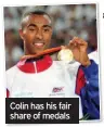  ??  ?? Colin has his fair share of medals