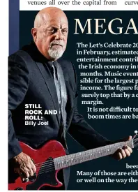  ??  ?? still rock and roll: Billy Joel