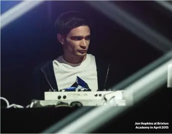  ??  ?? Jon Hopkins at Brixton Academy in April 2015