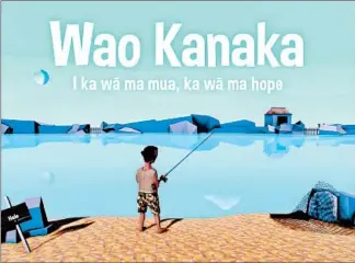  ?? INITIATIVE FOR INDIGENOUS FUTURE/KANAEOKANA ?? “Wao Kanaka” is a game that explores the life of native Hawaiians and incorporat­es a call-to-arms on the environmen­t.