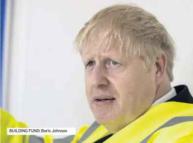  ??  ?? BUILDING FUND: Boris Johnson