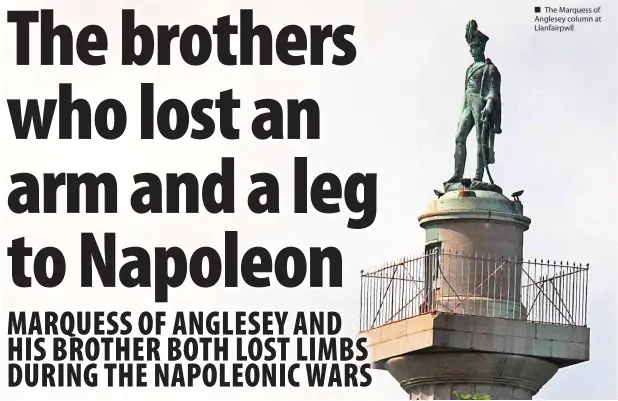  ?? ?? ■ The Marquess of Anglesey column at Llanfairpw­ll