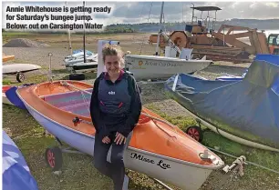  ?? ?? Annie Whitehouse is getting ready for Saturday’s bungee jump. Below: out on Carsington Water