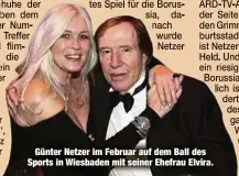  ??  ?? Günter Netzer im Februar auf dem Ball des Sports in Wiesbaden mit seiner Ehefrau Elvira.