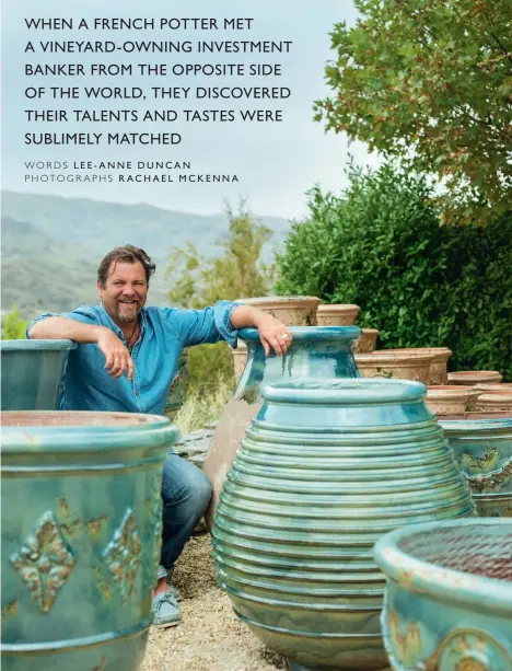  ??  ?? Yannick Fourbet, aka The French Potter, with a variety of rope- coiled pots shipped in from his Anduze workshop, Le Chêne Vert. Yannick first came to love Anduze pots when he restored them in his antique business. “Antiques gave me the chance to...