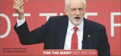  ?? PHOTO: PA ?? Jeremy Corbyn reveals the Labour manifesto