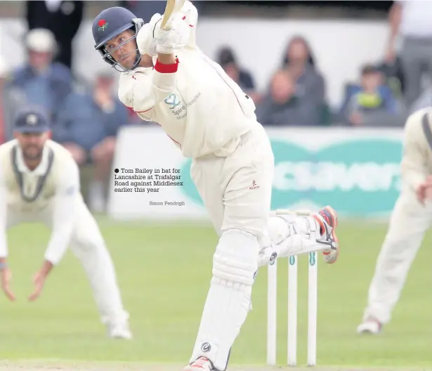  ?? Tom Bailey in bat for Lancashire at Trafalgar Road against Middlesex earlier this year Simon Pendrigh ??