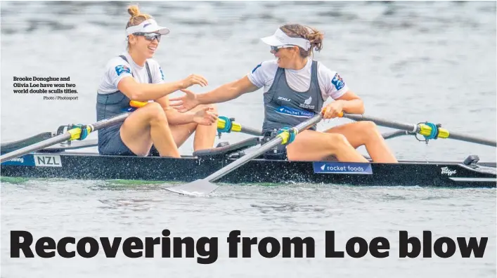  ?? Photo / Photosport ?? Brooke Donoghue and Olivia Loe have won two world double sculls titles.