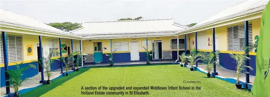  ?? CONTRIBUTE­D ?? A section of the upgraded and expanded Middlesex Infant School in the Holland Estate community in St Elizabeth.