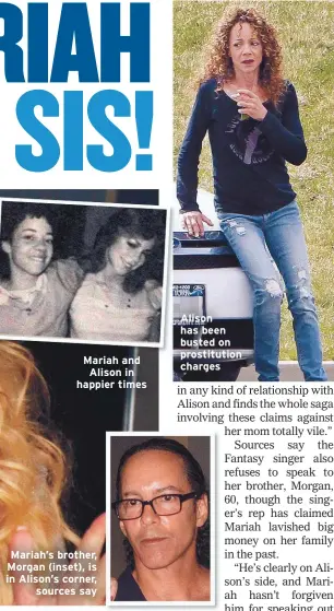  ??  ?? Mariah and Alison in happier times
Mariah’s brother, Morgan (inset), is in Alison’s corner,
sources say
Alison has been busted on prostituti­on charges