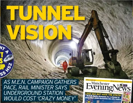  ?? ?? Workers building tunnels on the hugely-expensive London Crossrail project, now opened as the Elizabeth Line. Right: How the M.E.N. launched its campaign on Monday