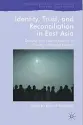  ??  ?? Identity, Trust, and Reconcilia­tion in East Asia:
Dealing with Painful History to Create a Peaceful Present Edited by Kevin P. Clements
Palgrave Macmillan, 2018, 302 pages, $118.51 (Hardcover)