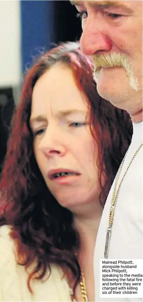  ??  ?? Mairead Philpott, alongside husband Mick Philpott, speaking to the media following the fatal fire and before they were charged with killing six of their children