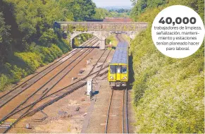  ?? /Foto: AP ?? Sindicatos y empresas ferroviari­as en Gran Bretaña buscan evitar la mayor huelga en décadas.