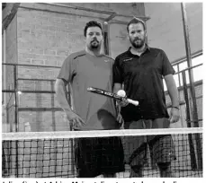  ??  ?? Julien (à g.) et Adrien Maigret disputeron­t, de vendredi à dimanche, le championna­t de France de padel.