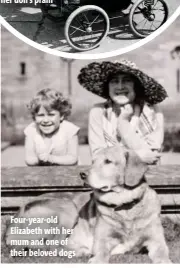  ?? ?? Four-year-old Elizabeth with her mum and one of their beloved dogs
Continued over the page...