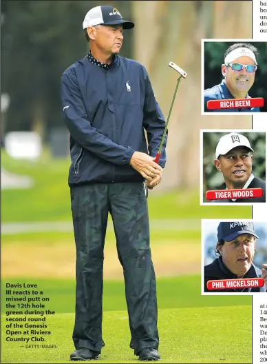  ?? — GETTY IMAGES ?? Davis LoveIII reacts to a missed putt on the 12th hole green during the second round of the Genesis Open at Riviera Country Club.