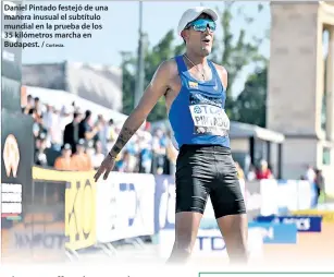  ?? Cortesía. ?? Daniel Pintado festejó de una manera inusual el subtítulo mundial en la prueba de los 35 kilómetros marcha en Budapest. /