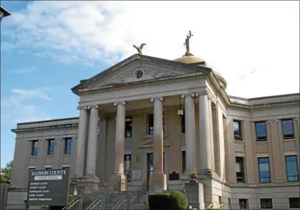  ?? CHARLES PRITCHARD — ONEIDA DAILY DISPATCH ?? The Madison County Courthouse in Wampsville on Wednesday, Sept. 13, 2017.