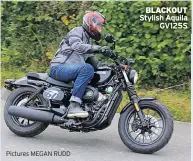  ??  ?? Pictures MEGAN RUDD
BLACKOUT Stylish Aquila GV125S