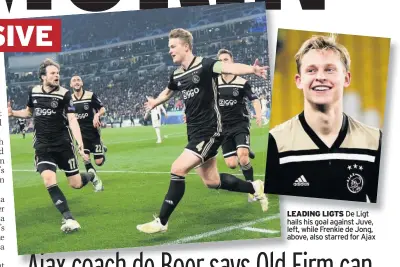  ??  ?? LEADING LIGTS De Ligt hails his goal against Juve, left, while Frenkie de Jong, above, also starred for Ajax