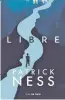  ??  ?? Libre (2017) Patrick ness