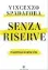  ?? ?? Il volume
Senza riserve, il libro di Vincenzo Spadafora (Solferino, pp. 240, €16,50)