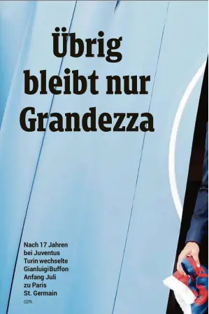  ?? GEPA ?? Nach 17 Jahren bei Juventus Turin wechselte Gianluigi Buffon Anfang Juli zu ParisSt. Germain