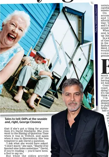  ??  ?? Tales to tell: OAPs at the seaside and, right, George Clooney