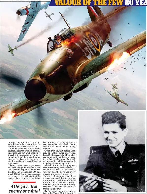  ??  ?? SO BRAVE: ‘Nick’ Nicolson with his VC in 1940. Top: A painting of his air battle